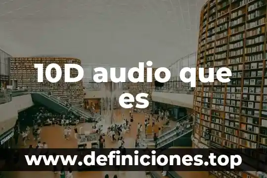 Audio model que es 4 10D audio que es
