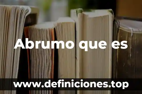 Abrumo que es