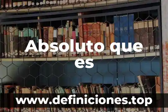 Que es el espacio absoluto de isaac newton para niños 8 Absoluto que es