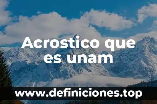 Acrostico que es unam
