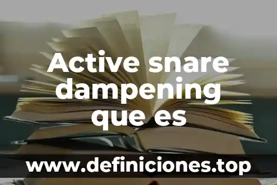 Active demand que es 7 Active snare dampening que es