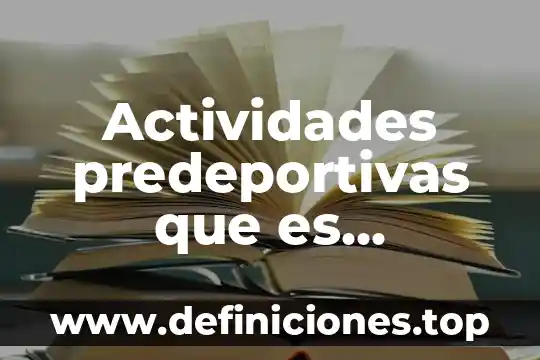 Que es algunas actividades economicas que realizan 3 Actividades predeportivas que es características tipos beneficios