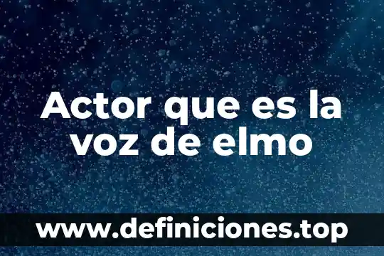 Actor que es la voz de elmo