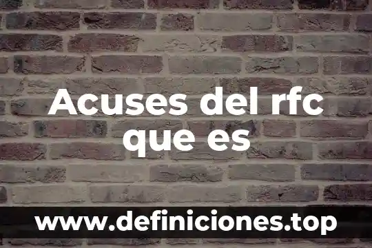 Que es rfc de la empresa ejemplo 8 Acuses del rfc que es
