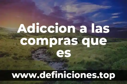 Que es la participacion no controladora 7 Adiccion a las compras que es