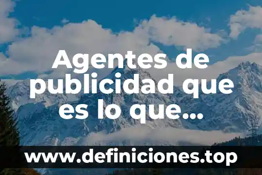 Que es lo que hacen los dentistas 3 Agentes de publicidad que es lo que hacen