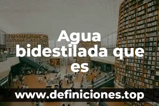 Qué es olla de agua 4 Agua bidestilada que es