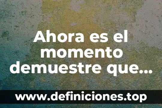 Ahora explicame que es lo que quieres 6 Ahora es el momento demuestre que es violento