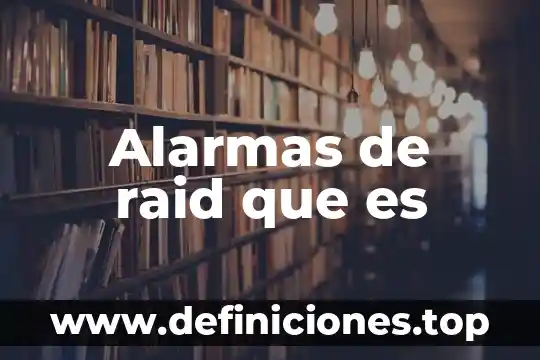 Alarmas de raid que es