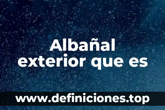 Albañal exterior que es