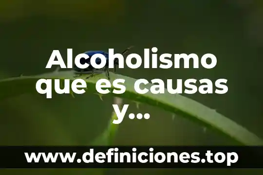 Que es el pandillerismo causas y consecuencias 4 Alcoholismo que es causas y consecuencias