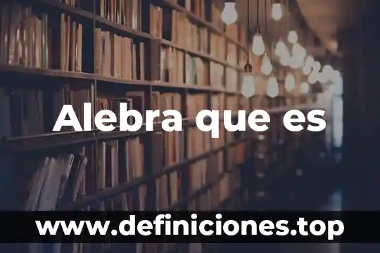 Alebra que es