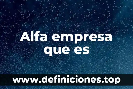 Que es la empresa soled 8 Alfa empresa que es