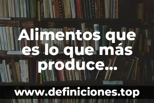 Fiscalia general del estado de coahuila que es 4 Alimentos que es lo que más produce Coahuila