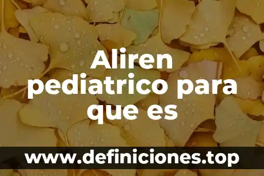 Aliren pediatrico para que es