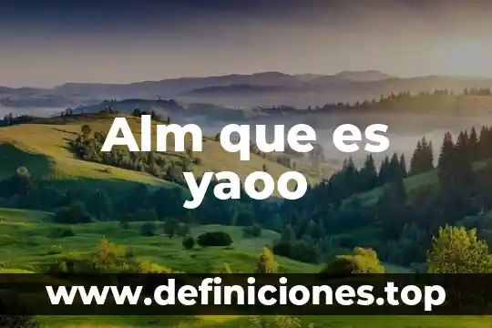 Alm que es yaoo