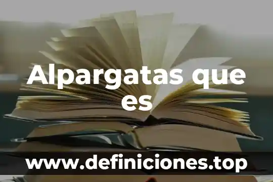 Alpargatas que es