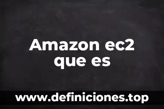 Que es servicios amazon 6 Amazon ec2 que es