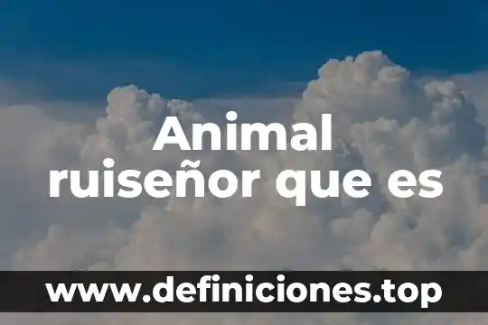 Animal ruiseñor que es