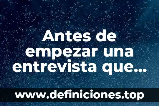 Que es mejor hacer ejercicio antes de desayunar o despues 8 Antes de empezar una entrevista que es lo más necesario