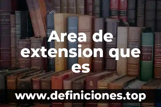 Que es una extension en una pagina web 7 Area de extension que es