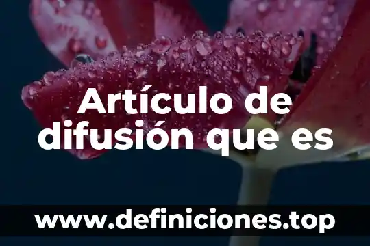 Que es un articulo informativo cientifico 8 Artículo de difusión que es