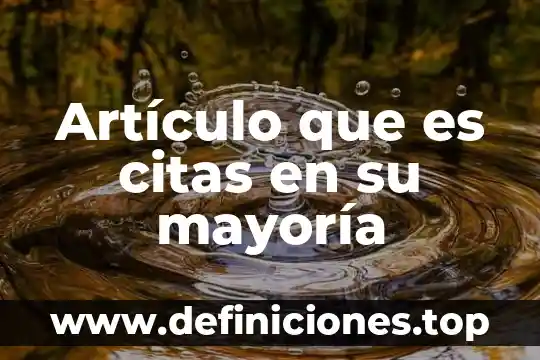Que es un articulo informativo cientifico 4 Artículo que es citas en su mayoría