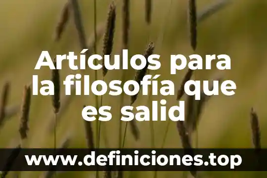 Artículos para la filosofía que es salid