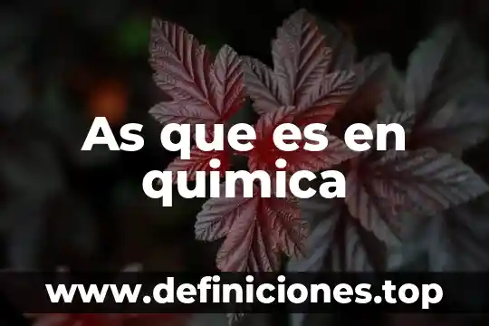 As que es en quimica