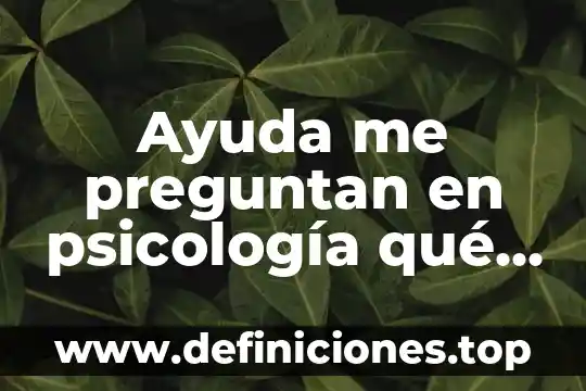Ayuda me preguntan en psicología qué es la muerte para mí