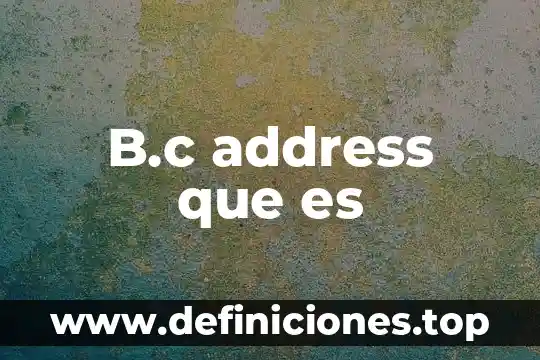 B.c address que es