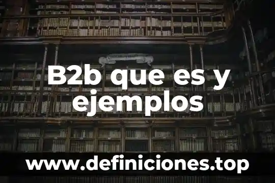 Que es teletrabajo ejemplos 5 B2b que es y ejemplos