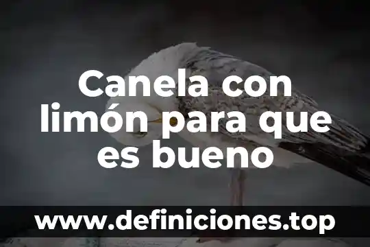 Canela con limón para que es bueno