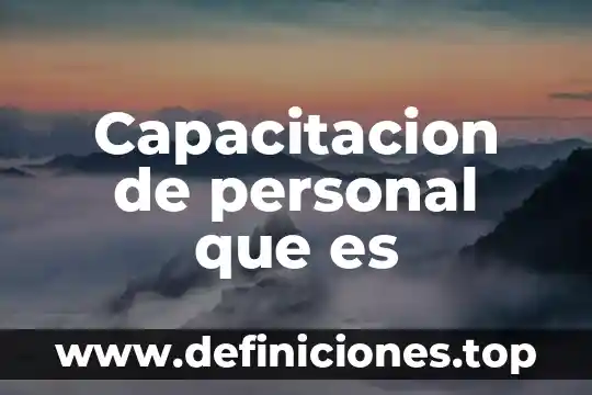 Capacitacion de personal que es