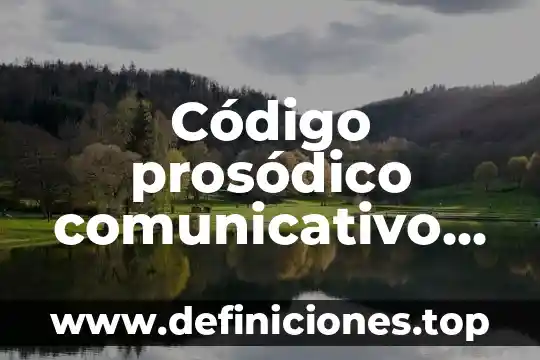 Que es establecimiento permanente codigo fiscal de la federacion 3 Código prosódico comunicativo que es