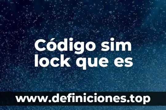 Que es establecimiento permanente codigo fiscal de la federacion 6 Código sim lock que es