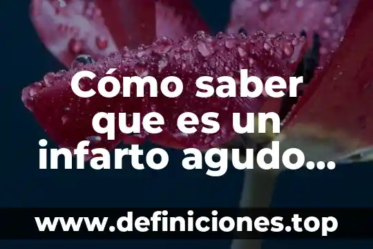 Que es bueno para prevenir un infarto 6 Cómo saber que es un infarto agudo al miocardio