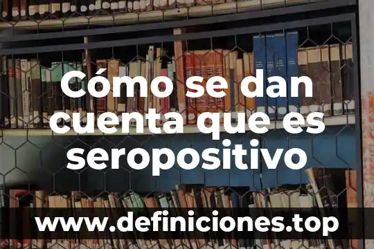 Como se dan cuenta que es un agujero negro 3 Cómo se dan cuenta que es seropositivo