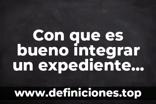 Que es el area clinico educacional 3 Con que es bueno integrar un expediente clinico