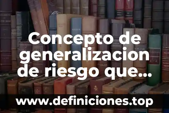 Que es bueno para eliminar los hongos de las uñas 3 Concepto de generalizacion de riesgo que es eliminar