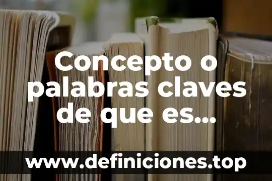 Concepto o palabras claves de que es diario