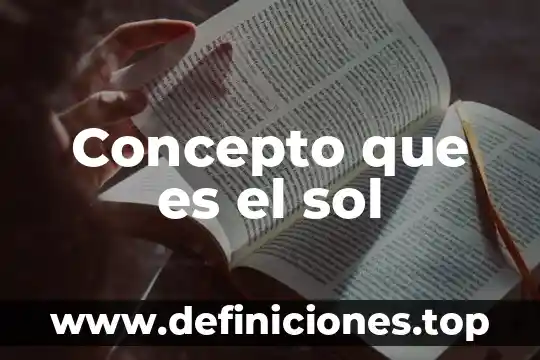 Concepto que es el sol