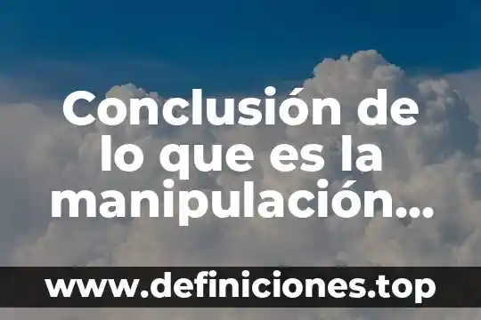 Conclusión de lo que es la manipulación de los alimentos
