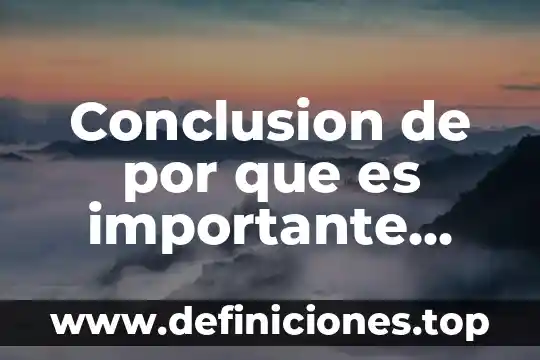 Conclusion de lo que es trabajar en preescolar 5 Conclusion de por que es importante cuidar las areas verded