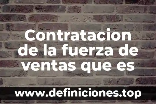 Qué es una área de exhibición en las ventas 3 Contratacion de la fuerza de ventas que es