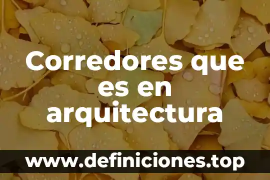 Corredores que es en arquitectura
