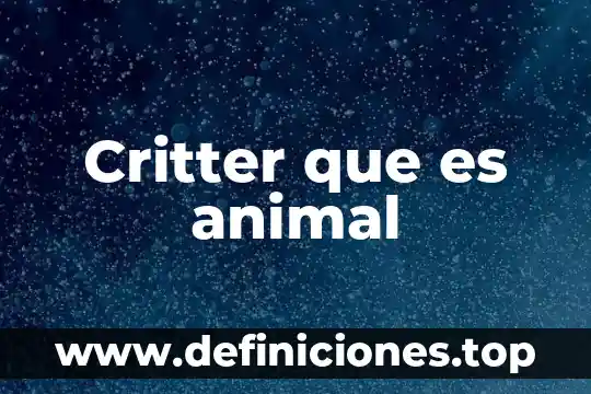 Critter que es animal