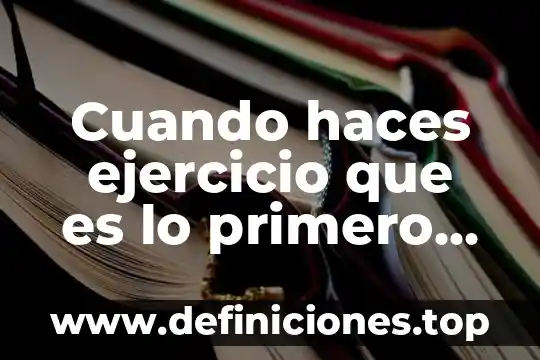 Que es burguesa significado 5 Cuando haces ejercicio que es lo primero que adelgazas