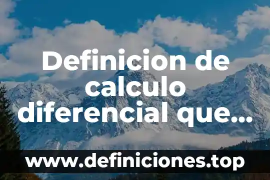 Definicion de calculo diferencial que es