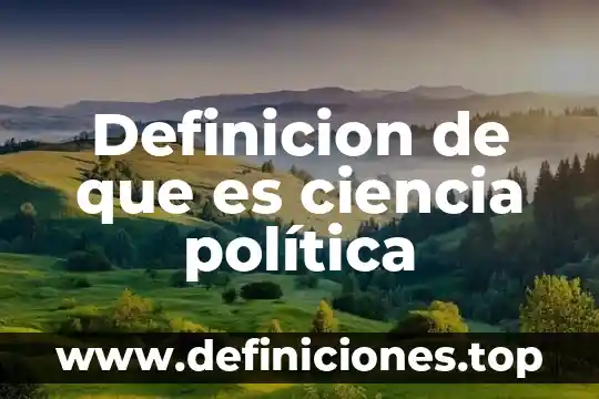 Definición lo que es adolescencia 7 Definicion de que es ciencia política